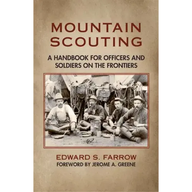 Mountain Scouting: A Handbook for Officers and Soldiers on the Frontiers