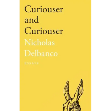 Curiouser and Curiouser: Essays