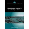 The International Protection of Internally Displaced Persons