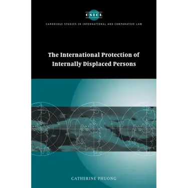 The International Protection of Internally Displaced Persons
