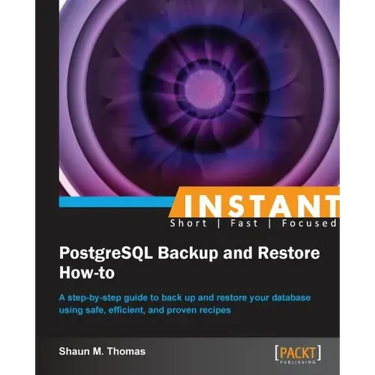 Instant PostgreSQL Backup and Restore How-to