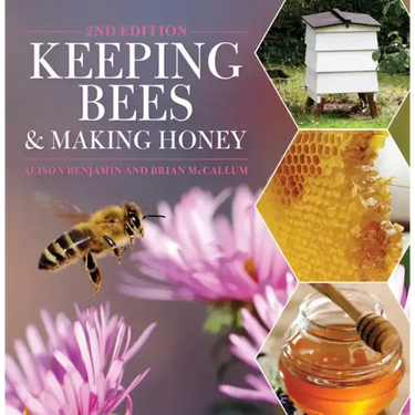 Keeping Bees and Making Honey: 2nd Edition
