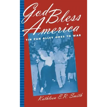 God Bless America: Tin Pan Alley Goes to War