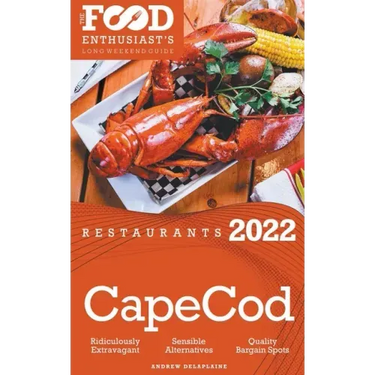 2022 Cape Cod Restaurants - The Food Enthusiast's Long Weekend Guide