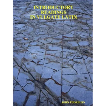 Introductory Readings in Vulgate Latin