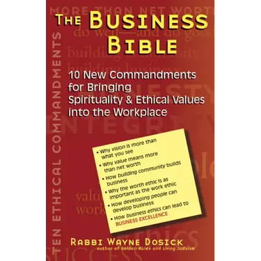 The Business Bible: 101 New Commandments for Bringing Spirituality & Ethical Values Into the Workplace