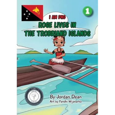 Rose Lives in The Trobriand Islands: I Am PNG