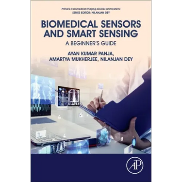 Biomedical Sensors and Smart Sensing: A Beginner's Guide