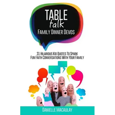 Table Talk: Family Dinner Devos