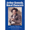 Arthur Kennedy, Man of Characters: A Stage and Cinema Biography