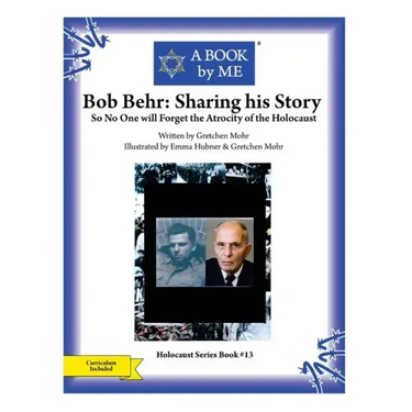 Bob Behr: Sharing his Story: So No One will Forget the Atrocity of the Holocaust