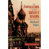 The Formation of the Soviet Union: Communism and Nationalism, 1917-1923, Revised Edition