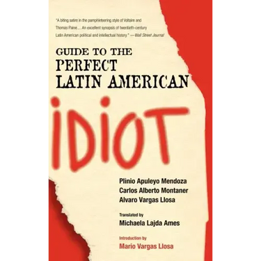 Guide to the Perfect Latin American Idiot