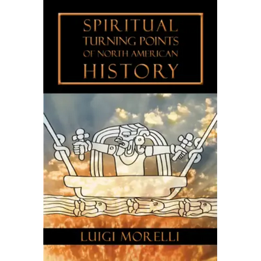 Spiritual Turning Points of North American History