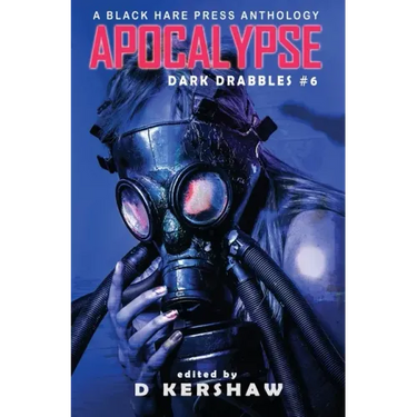 Apocalypse: An Apocalyptic Microfiction Anthology