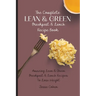 The Complete Lean & Green Breakfast & Lunch Recipe Book: Amazing Lean & Green Breakfast & Lunch Recipes To Lose Weight