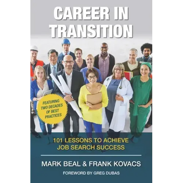 Career In Transition: 101 Lessons To Achieve Job Search Success
