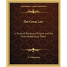 The Great Law: A Study of Religious Origins and the Unity Underlying Them