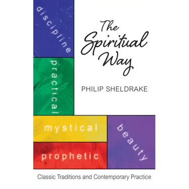 The Spiritual Way: Classical Traditions and Contemporary Practice