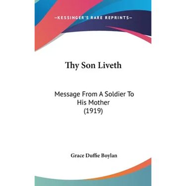 Thy Son Liveth: Message From A Soldier To His Mother (1919)