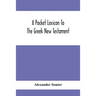 A Pocket Lexicon To The Greek New Testament