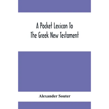A Pocket Lexicon To The Greek New Testament