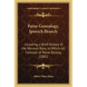 Paine Genealogy, Ipswich Branch: Including a Brief History of the Norman Race, to Which All Families of Paine Belong (1881)
