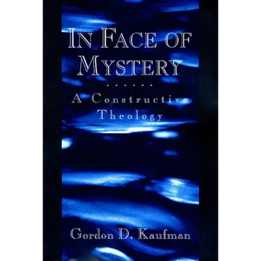 In Face of Mystery: A Constructive Theology