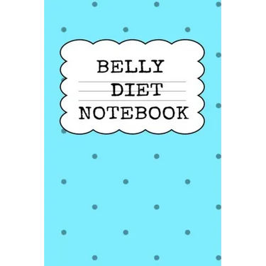 Belly Diet Notebook: Weigh Loss Note Book For Writing Down Your Goals, Priority List, Notes, Progress, Success Quotes About Your Dieting Se