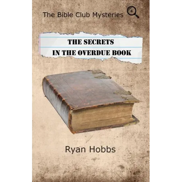 The Bible Club Mysteries: The Secrets in the Overdue Book