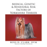 Medical, Genetic & Behavioral Risk Factors of Yorkshire Terrier