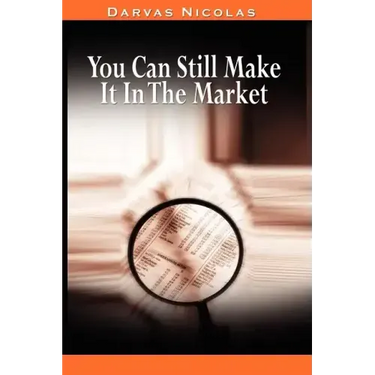 You Can Still Make It In The Market by Nicolas Darvas (the author of How I Made $2,000,000 In The Stock Market)