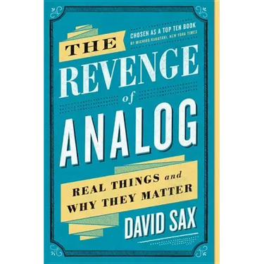 The Revenge of Analog: Real Things and Why They Matter