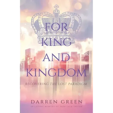 For King and Kingdom: Recovering the Lost Paradigm