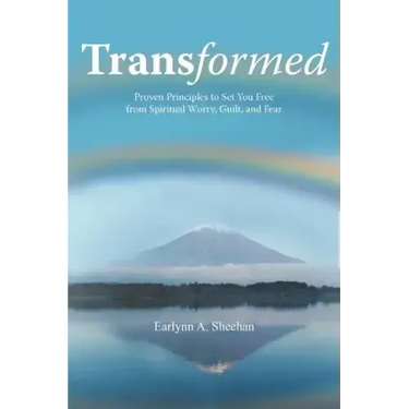 Transformed: Proven Principles to Set You Free from Spiritual Worry, Guilt, and Fear