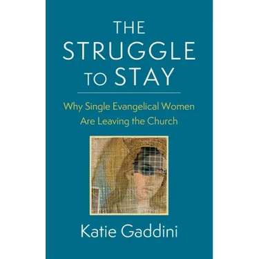 The Struggle to Stay: Why Single Evangelical Women Are Leaving the Church