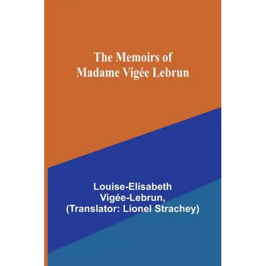 The Memoirs of Madame Vigée Lebrun