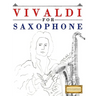 Vivaldi for Saxophone: 10 Easy Themes for Saxophone Beginner Book