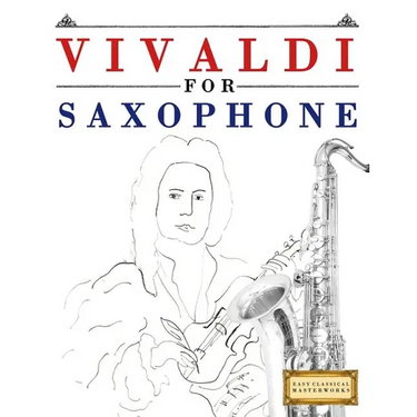 Vivaldi for Saxophone: 10 Easy Themes for Saxophone Beginner Book