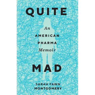 Quite Mad: An American Pharma Memoir
