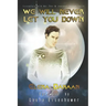 We Will Never Let You Down: Encounters with Val Thor and journeys beyond Earth