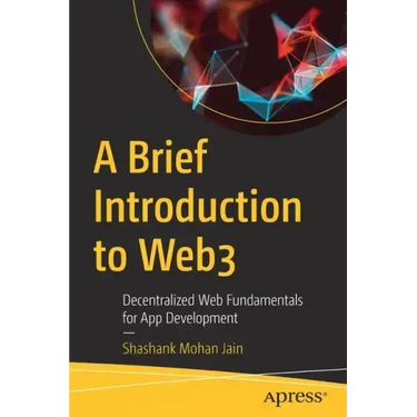 A Brief Introduction to Web3: Decentralized Web Fundamentals for App Development