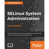 SELinux System Administration. Second Edition: Click here to enter text.