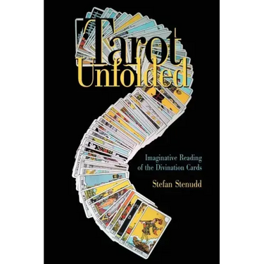 Tarot Unfolded: Imaginative Reading of the Divination Cards