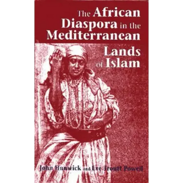 The African Diaspora in the Mediterranean Lands of Islam
