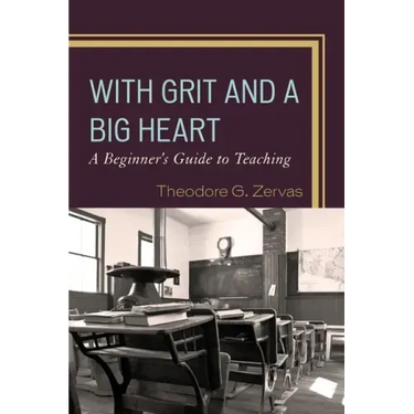 With Grit and a Big Heart: A Beginners Guide to Teaching