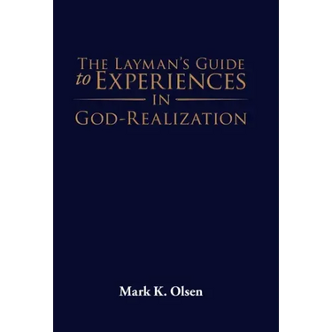 The Layman's Guide to Experiences in God-Realization