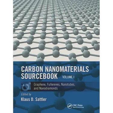 Carbon Nanomaterials Sourcebook: Graphene, Fullerenes, Nanotubes, and Nanodiamonds, Volume I