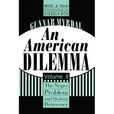 An American Dilemma: The Negro Problem and Modern Democracy, Volume 2