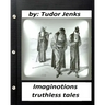 Imaginotions; truthless tales.By Tudor Jenks (Children's Classics)